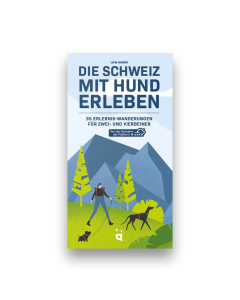 Die Schweiz mit Hund erleben