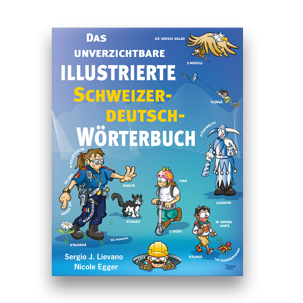 The Indispensable Illustrated Dictionary to Swiss German